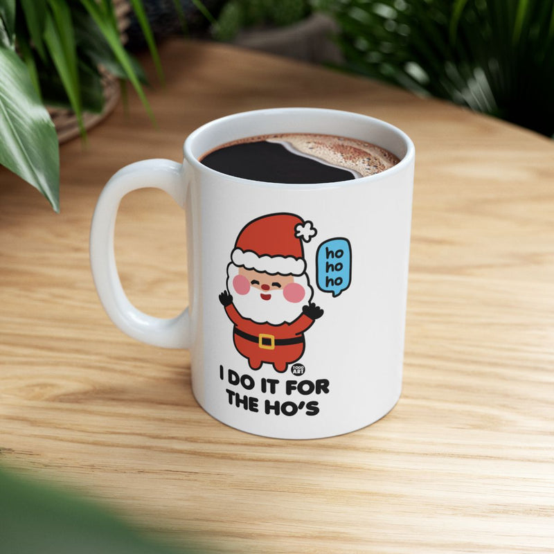 Load image into Gallery viewer, Funny Santa I Do It For The Ho's Coffee Mug
