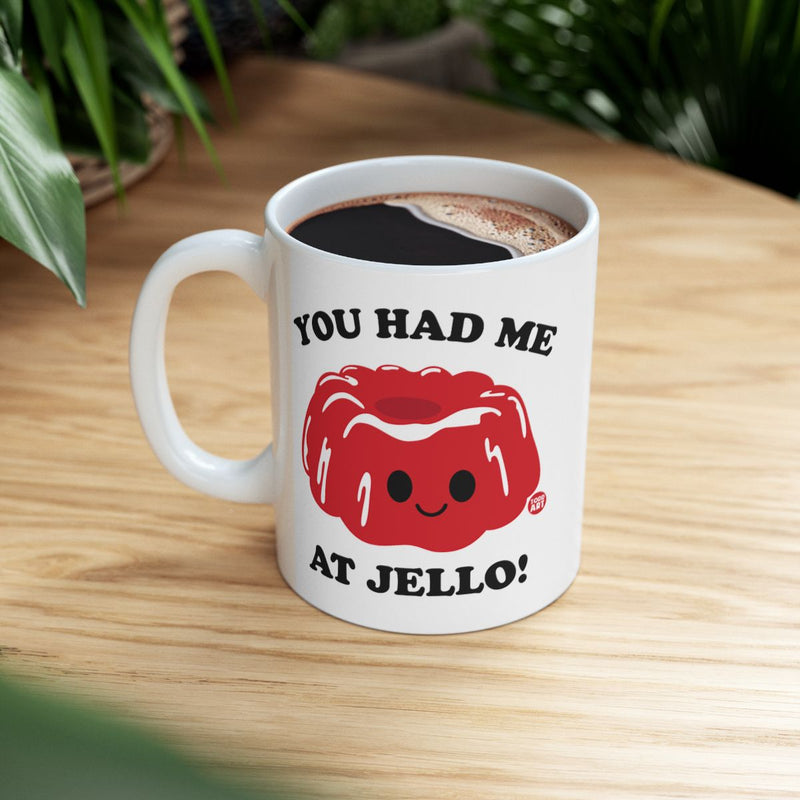 Load image into Gallery viewer, You Had Me At Jello Cute Fun Mug Novelty Gift
