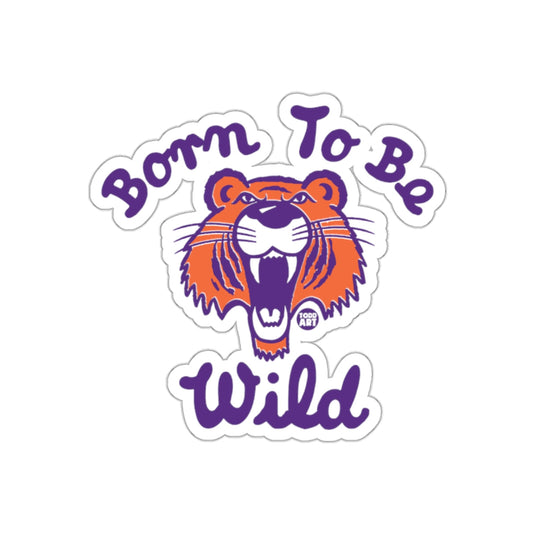 Born To Be Wild Roaring Tiger Sticker