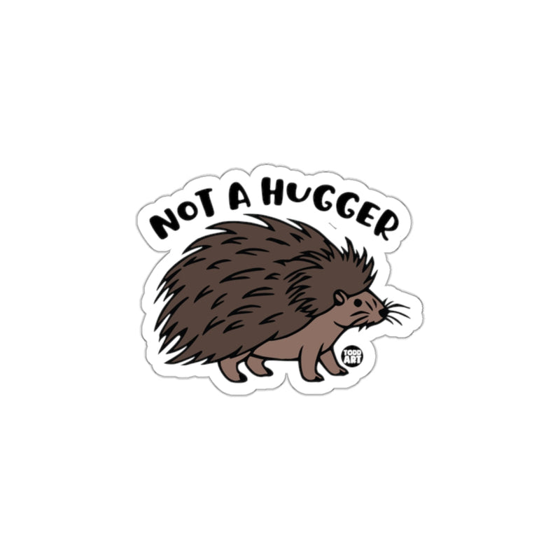 Load image into Gallery viewer, Not A Hugger Funny Porcupine Sticker Product
