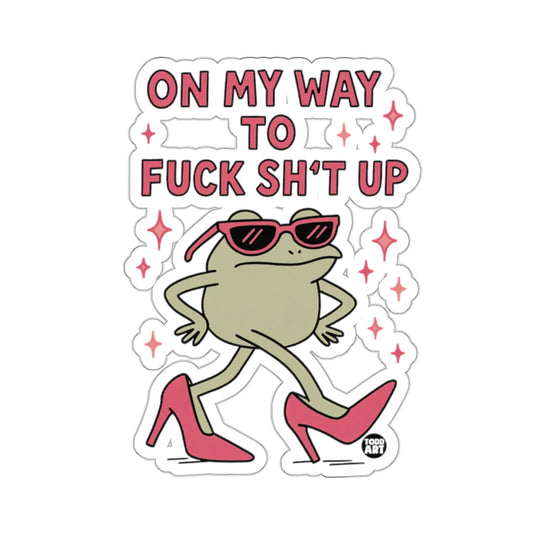 Frog ON MY WAY TO FUCK SH'T UP 