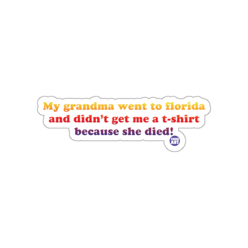 Load image into Gallery viewer, Funny My Grandma Went to Florida Sticker
