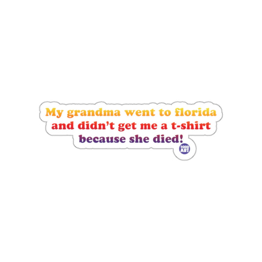 Funny My Grandma Went to Florida Sticker
