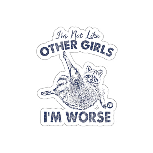 Im Not Like Other Girls Funny Racoon Attitude sticker