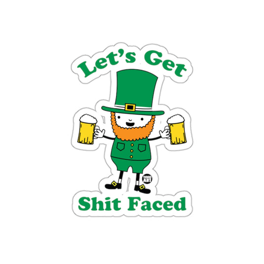 Let's Get Shit Faced Sticker for Parties and Events