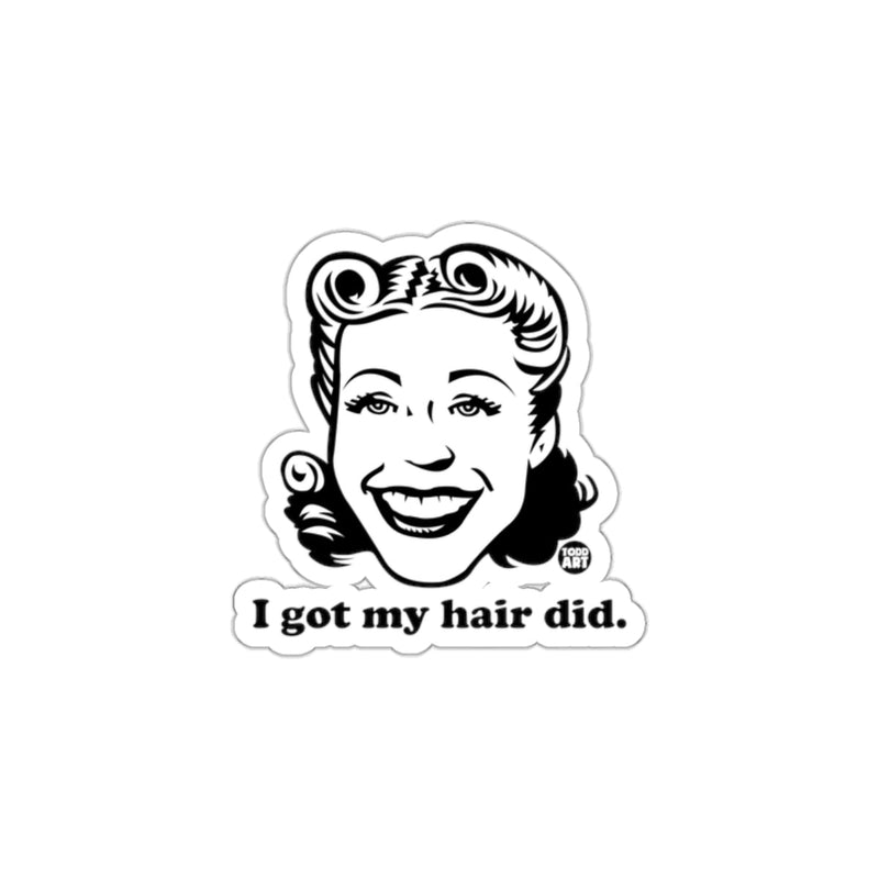 Load image into Gallery viewer, I Got My Hair Did Funny Quote Sticker Decal
