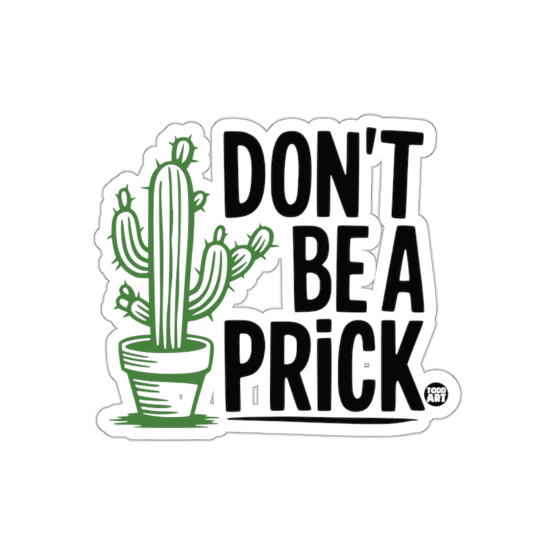Load image into Gallery viewer, Don't Be a Prick Cactus Themed Sticker
