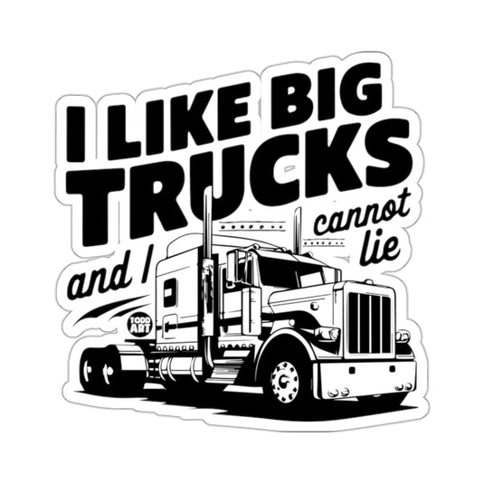 I LIKE BIG TRUCKS and I cannot lie Semi Truck 
