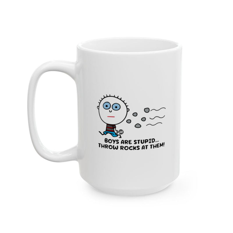 Load image into Gallery viewer, Boys Are Stupid Throw Rocks At Them mug
