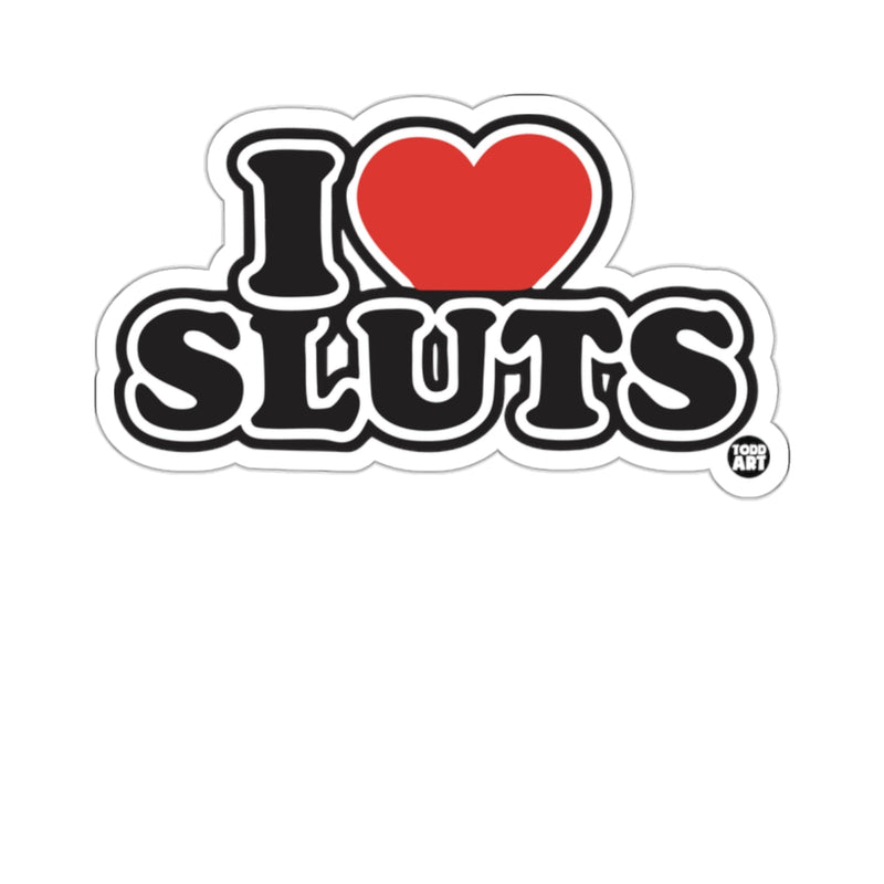 Load image into Gallery viewer, I Heart Sluts Todd Art Bold Statement Design 
