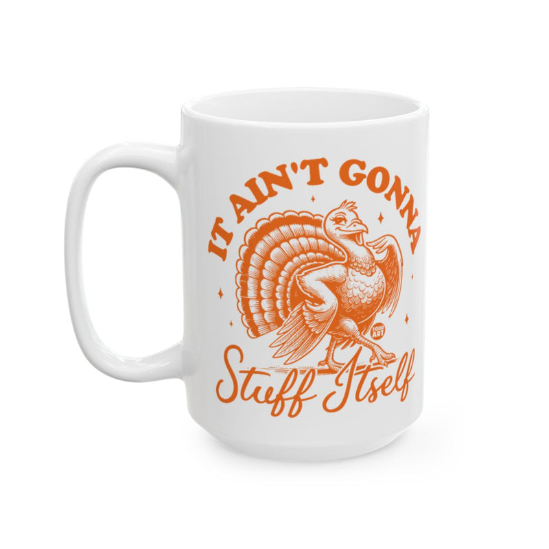 Load image into Gallery viewer, It Ain't Gonna Stuff Itself Funny Thanksgiving Mug

