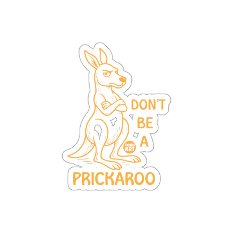 Load image into Gallery viewer, Bold Don't Be A Prickaroo Sticker Decal
