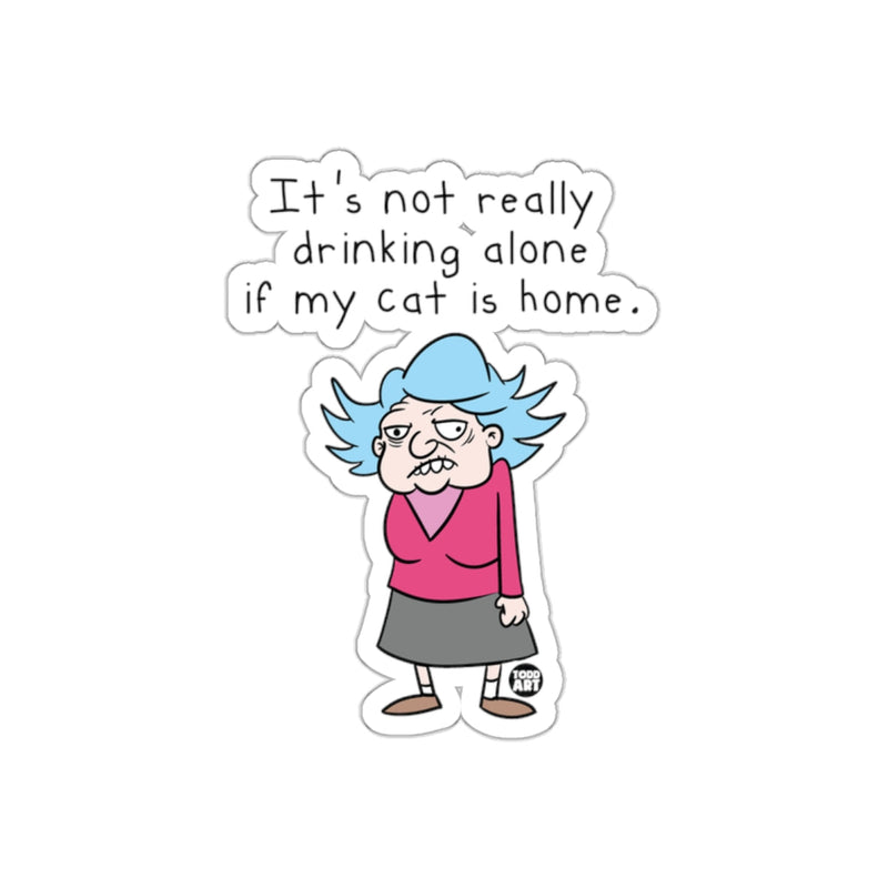 Load image into Gallery viewer, It's Not Really Drinking Alone Funny Cat Sticker Decal
