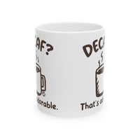 Decaf Adorable Mug, Funny Mugs for Him, Sarcastic Mens Mug, Funny Coffee Mug Men
