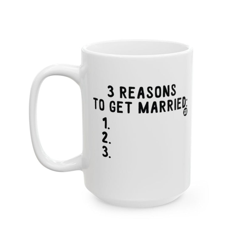 Load image into Gallery viewer, 3 Reasons to Get Married Funny White Coffee Mug
