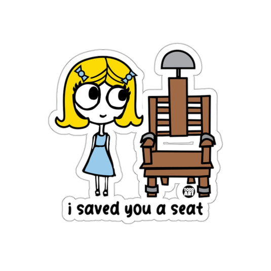 I Saved You A Seat Cartoon Sticker Design