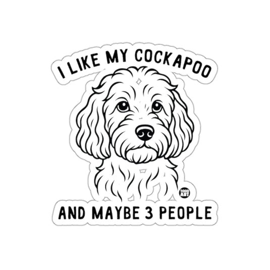 I Like My Cockapoo And Maybe 3 People Sticker