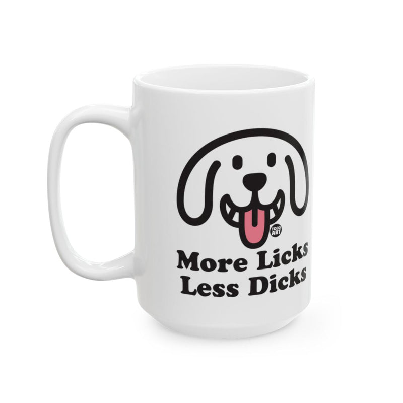Load image into Gallery viewer, Funny More Licks Less Dicks Dog Lover Mug
