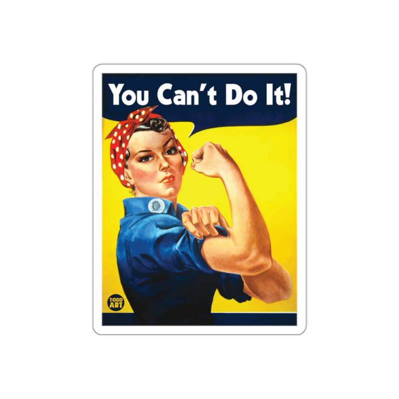 Load image into Gallery viewer, You Can't Do It Rosie The Riveter Style Design sticker
