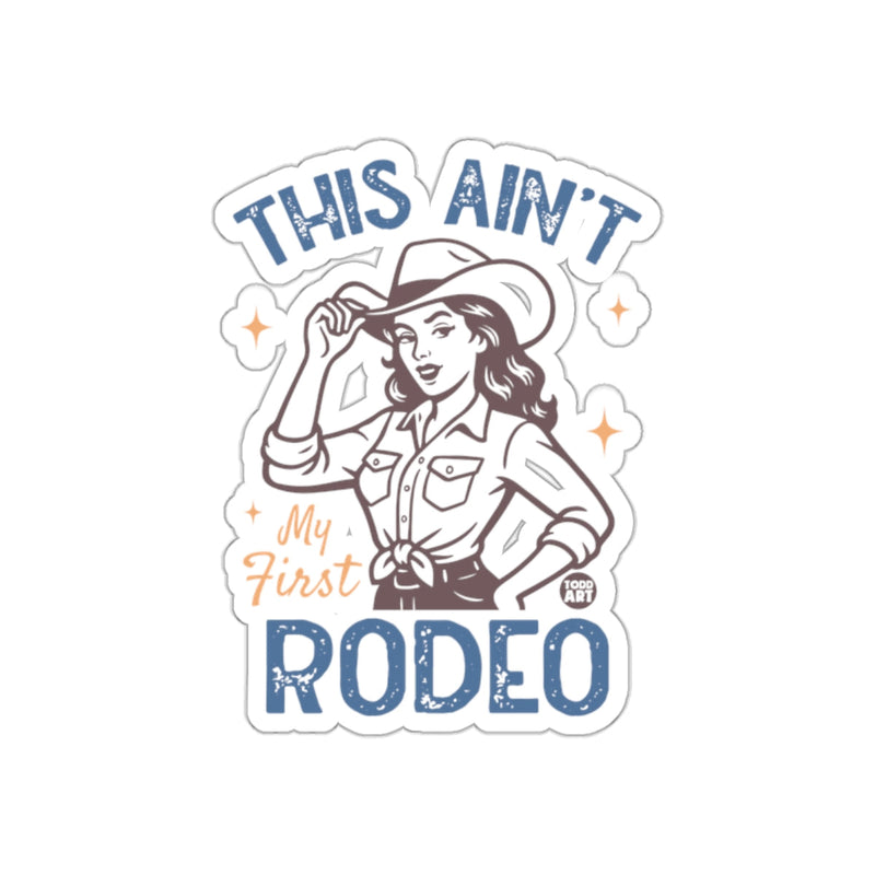 Load image into Gallery viewer, This Ain't My First Rodeo Sticker  Fun Country Design
