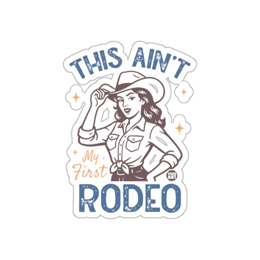 This Ain't My First Rodeo Sticker  Fun Country Design