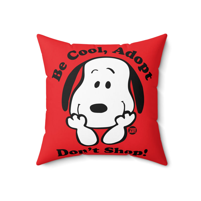 Load image into Gallery viewer, Be Cool Dont Shop Pillow, Square Dog Pillow, Cute Dog Pillows, Soft Dog Pillow, Cute Room Accents
