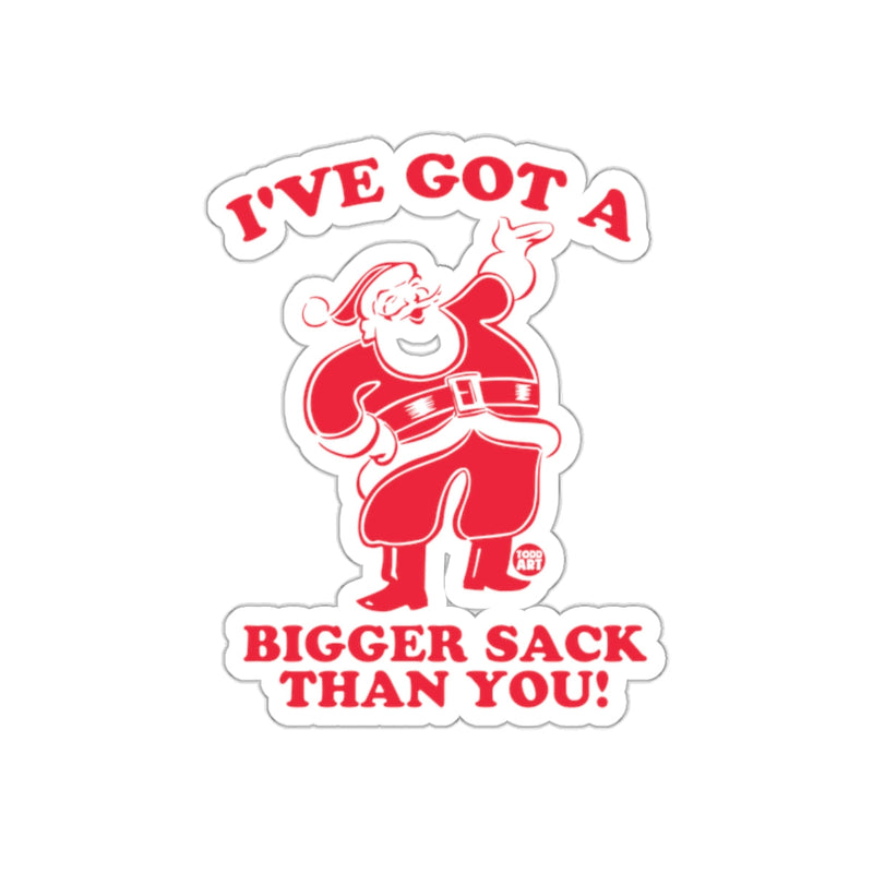 Load image into Gallery viewer, I've Got A Bigger Sack Than You Santa Sticker
