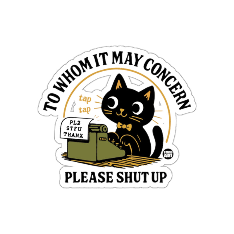 Load image into Gallery viewer, To Whom It May Concern Typewriter Cat Please Shut Up sticker
