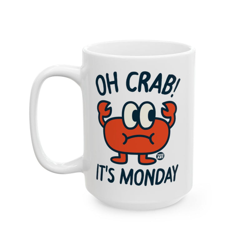 Load image into Gallery viewer, Oh Crab It's Monday Funny Coffee Mug
