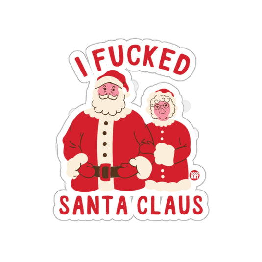 I Fucked Santa Claus Funny Christmas Sticker