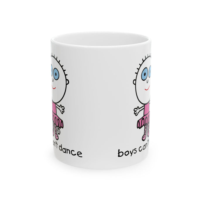 Boys Can't Dance Coffee Mug, Funny Boys Are Stupid Mug