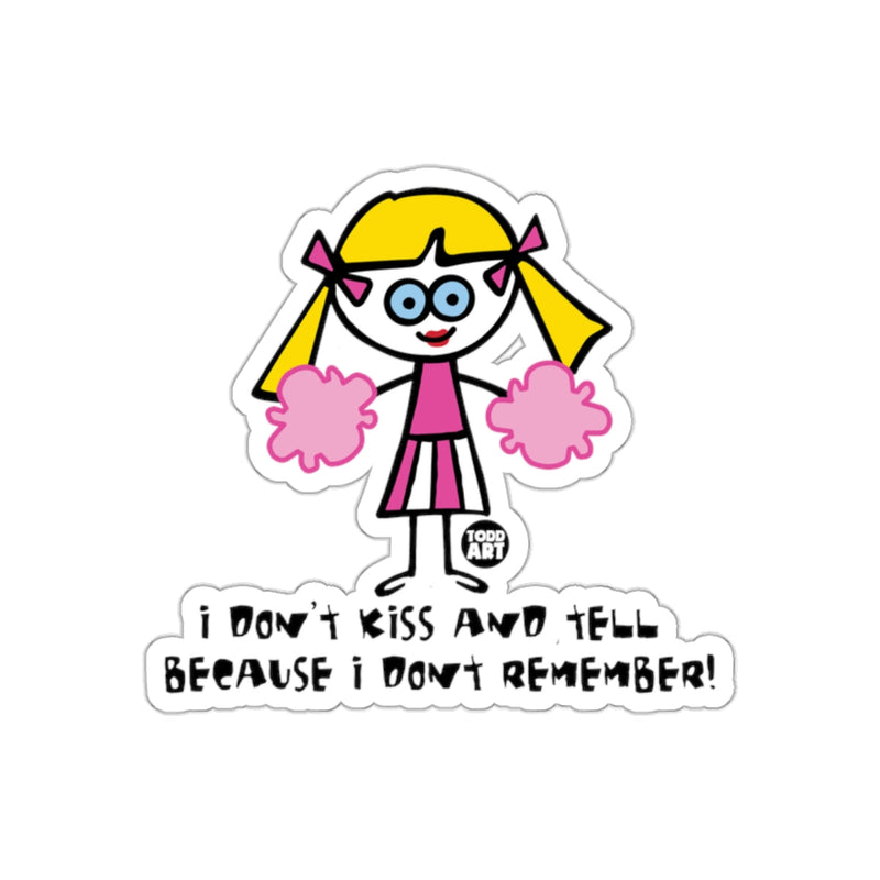 Load image into Gallery viewer, I Don't Kiss and Tell Because I Don't Remember Sticker
