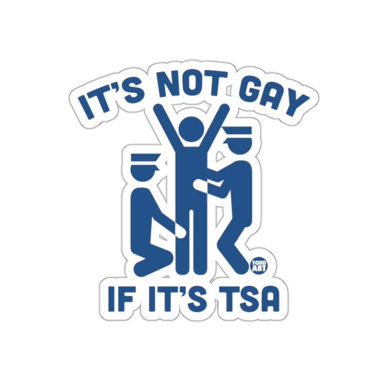 Load image into Gallery viewer, It's Not Gay If It's TSA Funny Sticker
