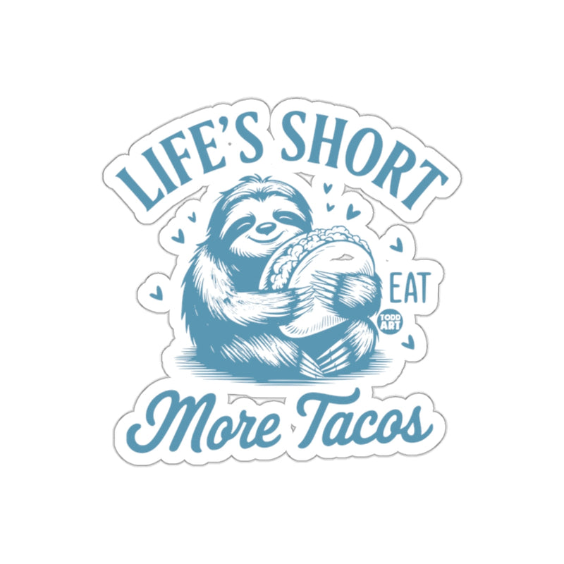 Load image into Gallery viewer, Life's Short More Tacos Eat Funny Sloth Design Sticker

