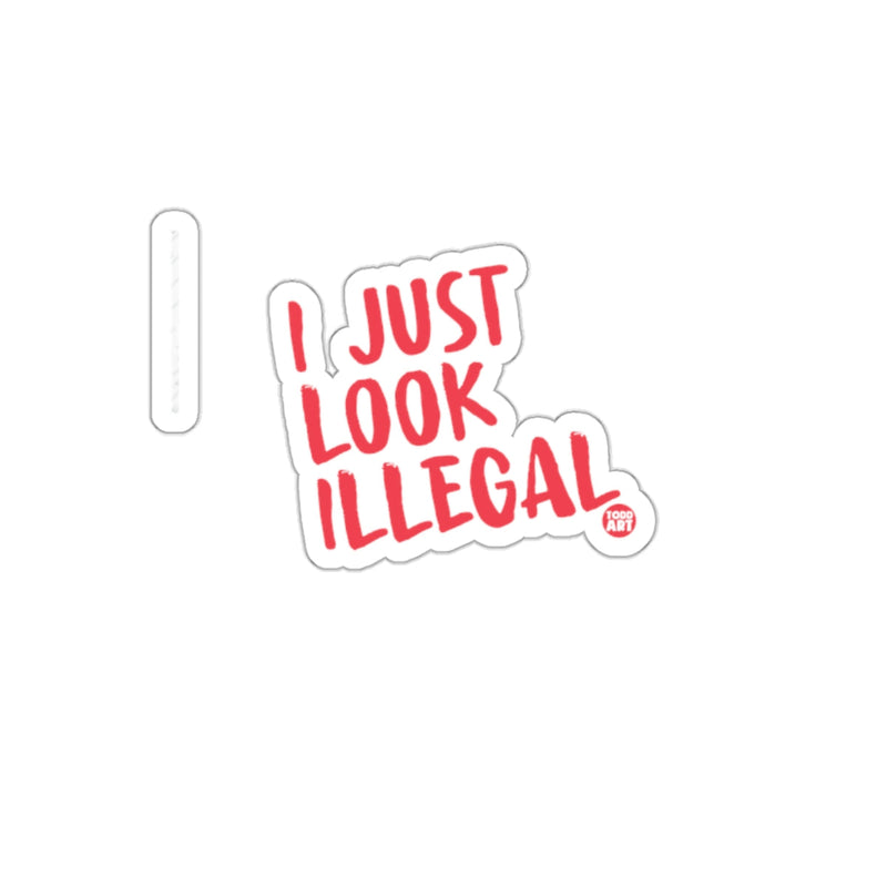 Load image into Gallery viewer, I Just Look Illegal Sticker with Bold Red Text
