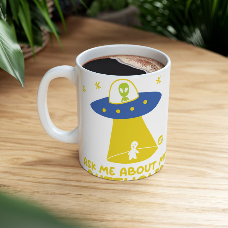 Load image into Gallery viewer, Ask Me About My Extraterrestrial Encounter Mug
