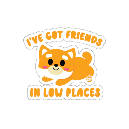 I've Got Friends in Low Places Sticker