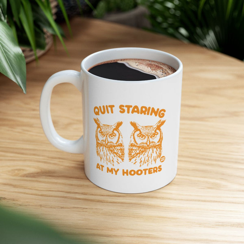 Load image into Gallery viewer, Quit Staring At My Hooters Coffee Mug Product
