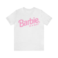 Barbie is a Slut T Shirt, Funny Barbie tee, adult humor shirts