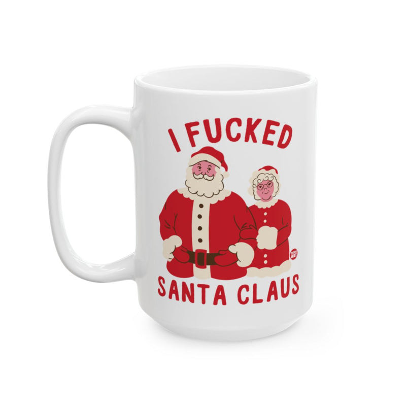 Load image into Gallery viewer, I Fucked Santa Claus Funny Christmas Mug for Holiday
