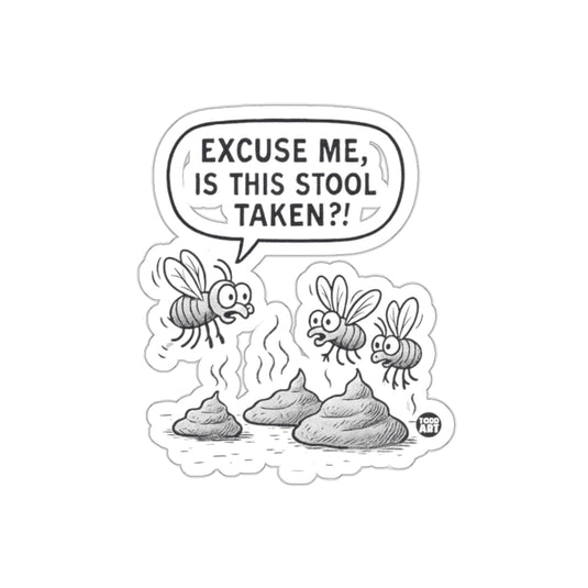Excuse Me Is This Stool Taken Todd Art Funny sticker