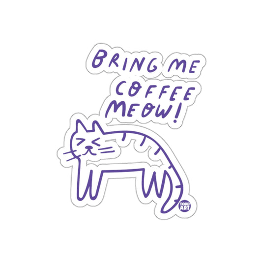 Bring Me Coffee Meow Funny Cat Artwork Style sticker