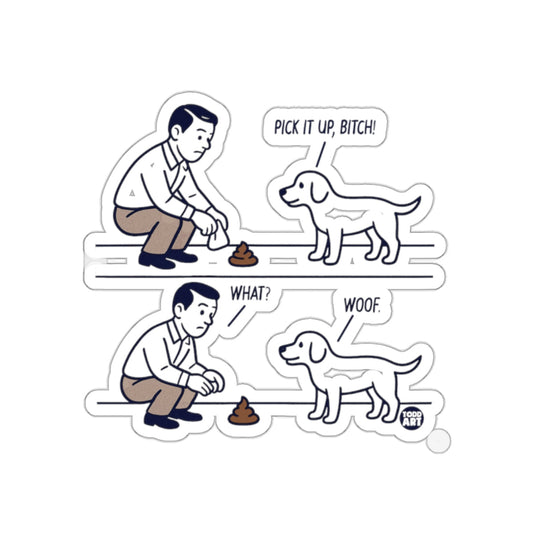 Funny Cartoon Man and Dog Sticker 'Pick It Up Bitch'