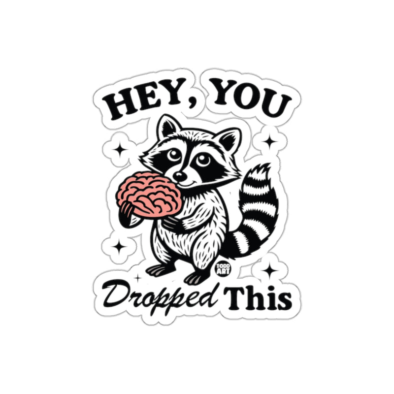 Load image into Gallery viewer, Hey You Dropped This Funny Raccoon Holding Brain sticker
