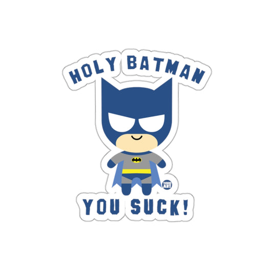 Holy Batman You Suck Funny Superhero Todd Art sticker