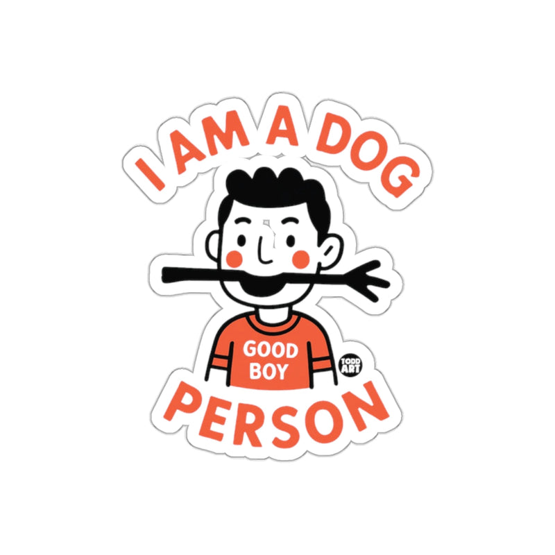 Load image into Gallery viewer, I Am A Dog Person Good Boy Funny Sticker Product
