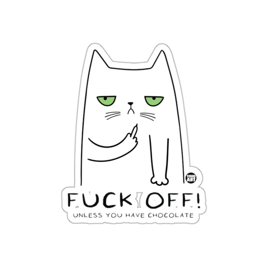 Sarcastic Cat Saying F**K Off Unless You Have Chocolate Sticker