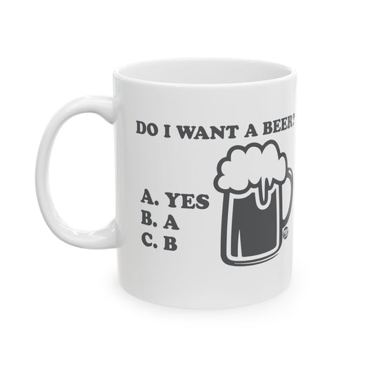 Do I Want A Beer Yes Mug