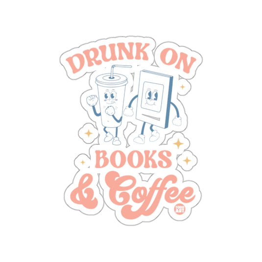 Drunk On Books And Coffee Fun Quote Sticker