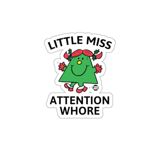 Little Miss Attention Whore Funny Offensive Humor sticker